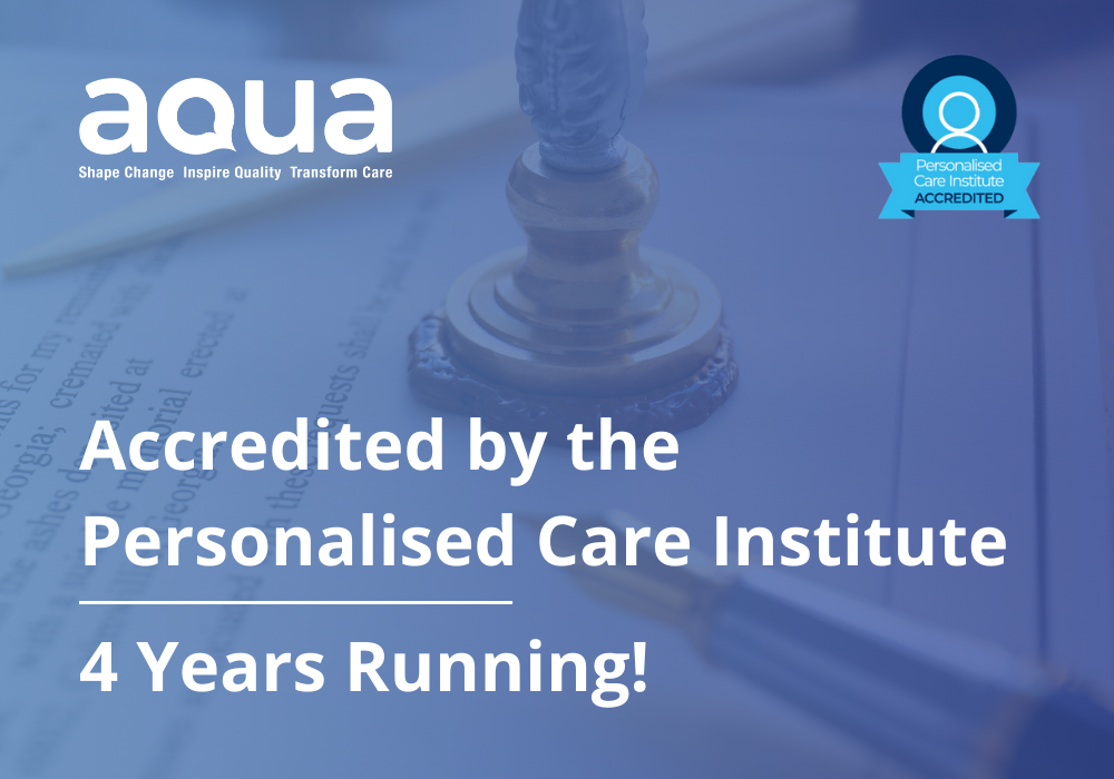 Accredited by the Personalised Care Institute - 4 Years Running!