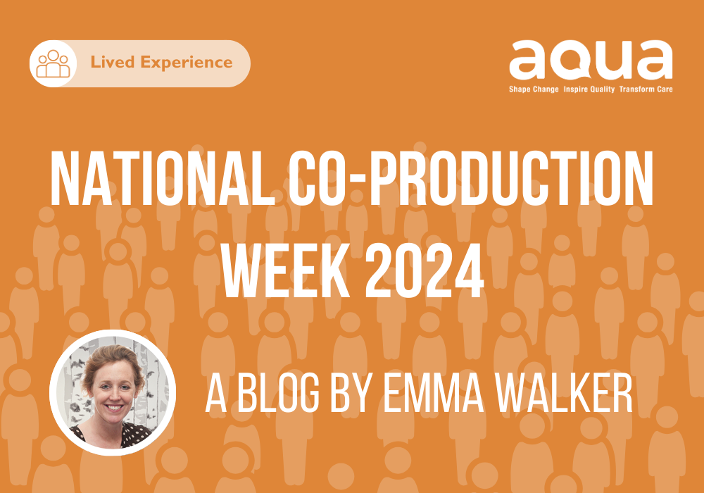 National Co-Production Week 2024. A blog by Emma Walker.
